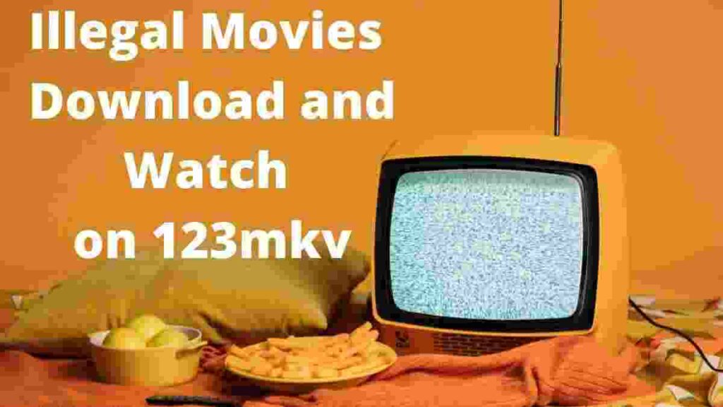 123mkv Illegal Movies Download and Watch