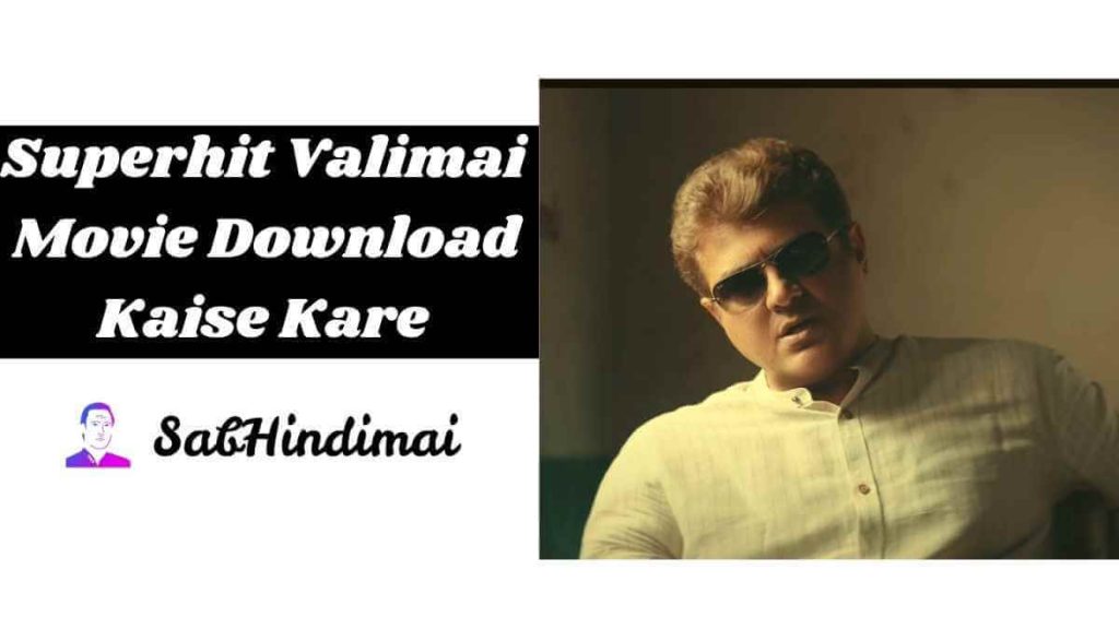 Valimai Movie Download