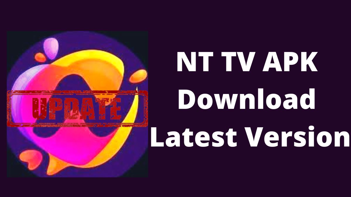 NT TV APK Download Latest v2.0.2 for Android [July 2022 Update]