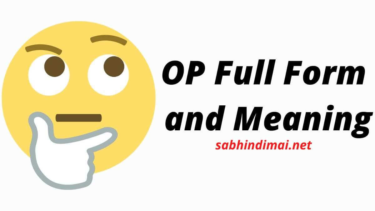 OP Full Form | OP Meaning in Facebook WhatsApp and PUBG