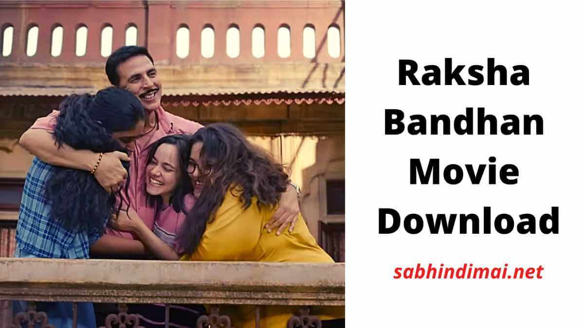 Raksha Bandhan Movie Download Filmyzilla 420p 720p 1080p