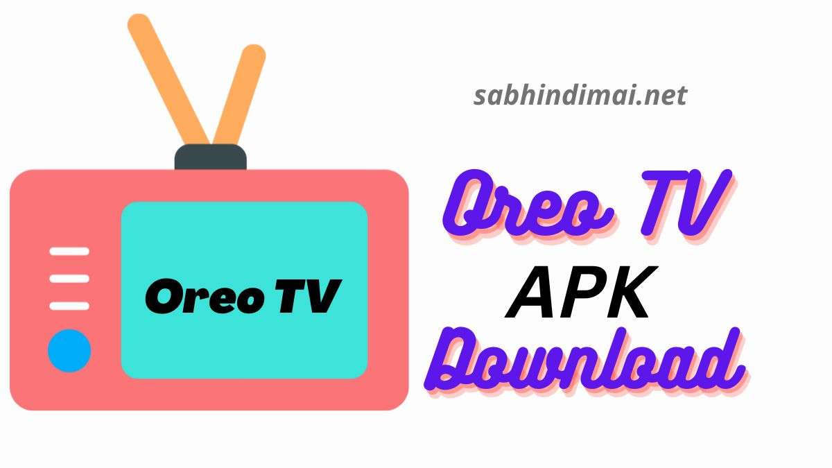 Oreo TV APK Download Latest Version [v4.0.5] for Android & IOS