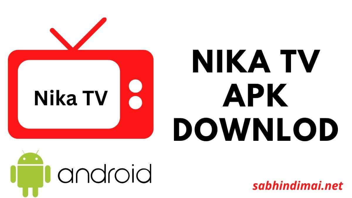 Nika TV APK Download Latest Version v1.1.3 [Android & IOS]