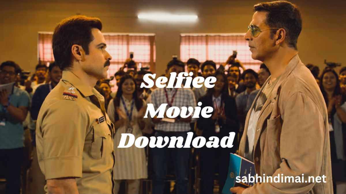 Selfiee Movie Download Filmyzilla 720p 1080p [Dual Audio]