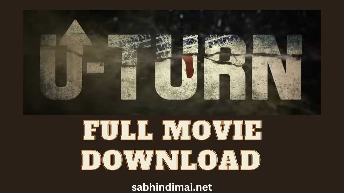 U Turn Movie Download 360p 480p 720p 1080p (iBomma Leaked)