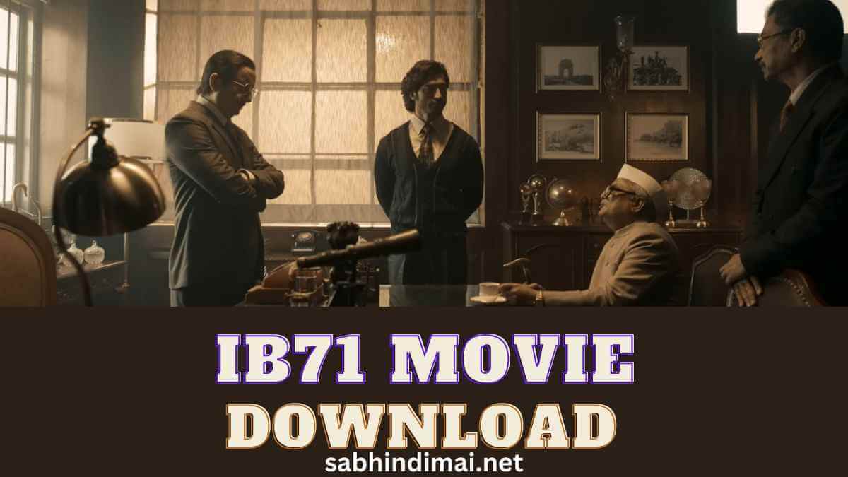 IB71 Movie Download Filmyzilla 480p 720p 1080p [300MB Only]