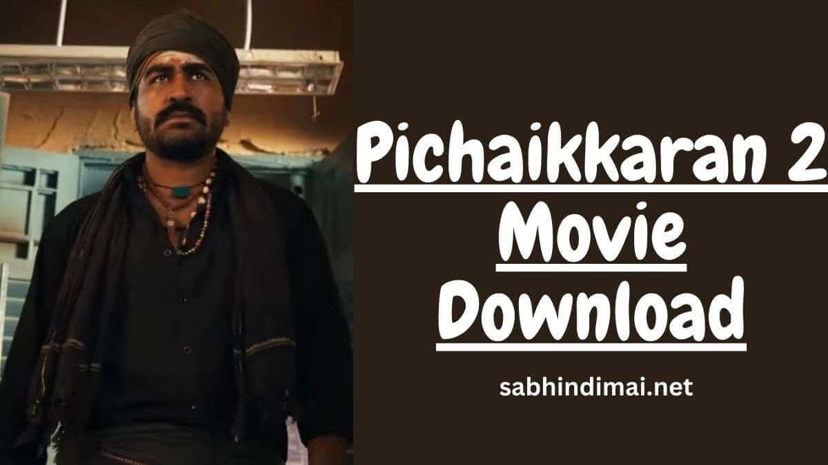 Pichaikkaran 2 Movie Download Filmyzilla 480p 720p [HD Quality]