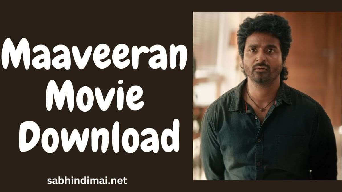 Maaveeran Movie Download Filmyzilla 480p 720p 1080p [300MB]
