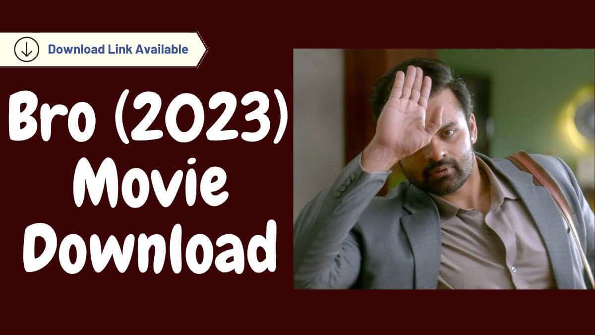 Bro Movie Download Filmyzilla 480p 720p 1080p [300MB 500MB]