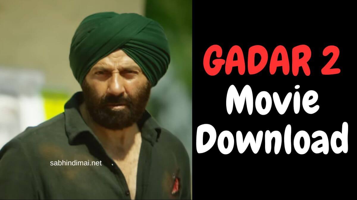 Gadar 2 Movie Download Filmyzilla 720p 1080p [300MB 500MB]