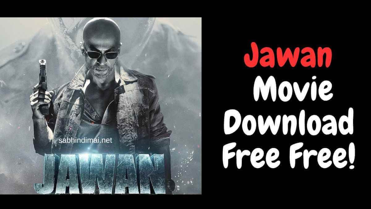 Jawan Movie Download Filmyzilla 720p 1080p [Free Available]