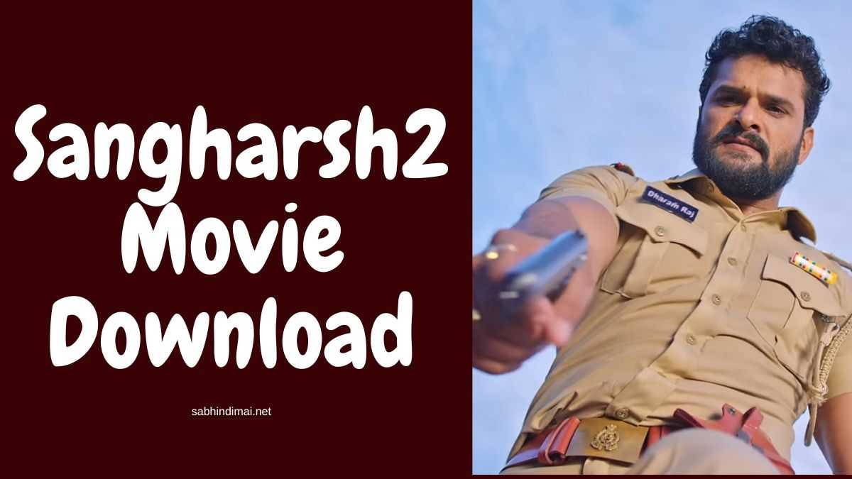 Sangharsh 2 Movie Download Filmyzilla 720p 1080p [500MB]