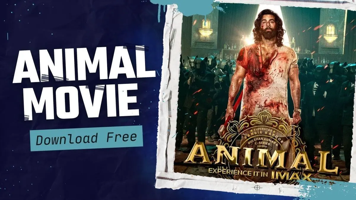 Animal Movie Download Filmyzilla 480p 720p 1080p 4K [Leaked]